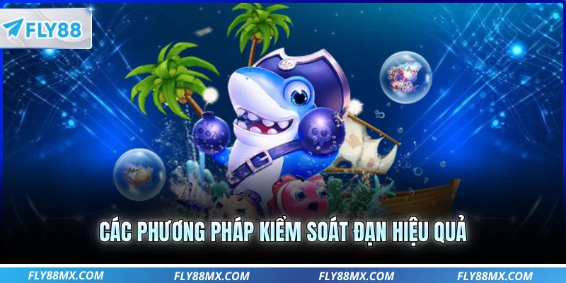 Các phương pháp kiểm soát đạn hiệu quả