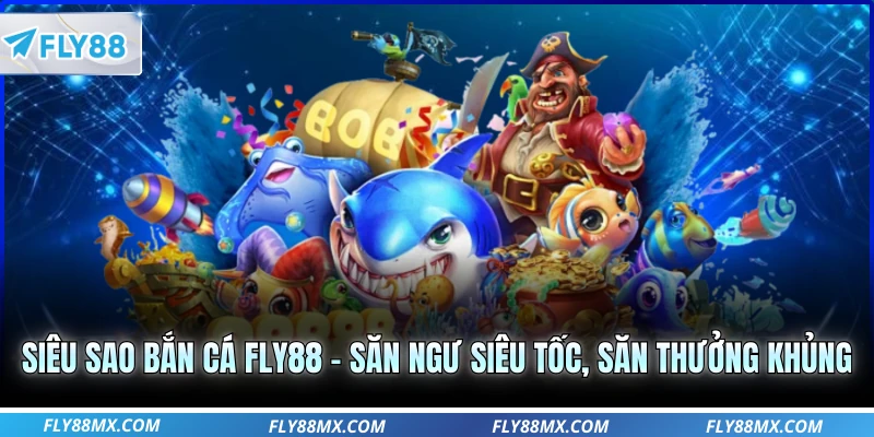 Siêu sao bắn cá Fly88 – Săn Ngư Siêu Tốc, Săn Thưởng Khủng